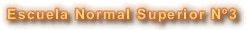 Escuela Normal Superior Nº3
